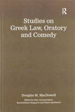 Studies on Greek Law, Oratory and Comedy
