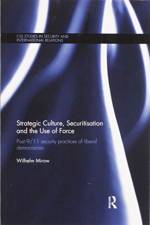 Strategic Culture, Securitisation and the Use of Force af Wilhelm Mirow