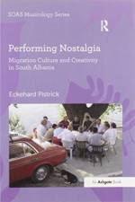 Performing Nostalgia: Migration Culture and Creativity in South Albania