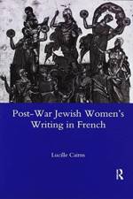 Post-war Jewish Women's Writing in French af Lucille Cairns