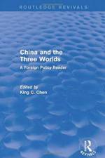 China and the Three Worlds: A Foreign Policy Reader af King C. Chen