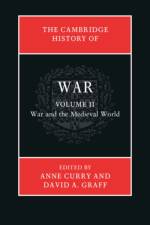 The Cambridge History of War: Volume 2, War and the Medieval World af David A. (Kansas State University) Graff