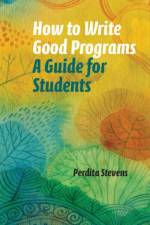 How to Write Good Programs af Perdita Stevens