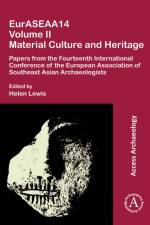 EurASEAA14 Volume II: Material Culture and Heritage af Helen (Associate Professor of Archaeology Lewis