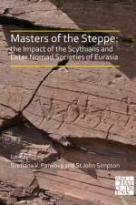 Masters of the Steppe: The Impact of the Scythians and Later Nomad Societies of Eurasia