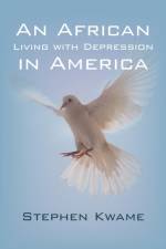 African Living with Depression in America af Stephen Kwame