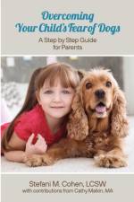 Overcoming Your Child's Fear of Dogs af Stefani M Cohen