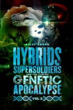 Hybrids, Super Soldiers & the Coming Genetic Apocalypse Vol.2 af Billy Crone