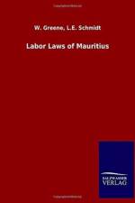 Labor Laws of Mauritius af W Schmidt L E Greene