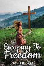 Escaping to Freedom af Jessica West