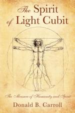 Spirit of Light Cubit af Donald B Carroll