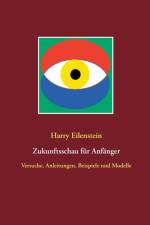 Zukunftsschau fur Anfanger af Harry Eilenstein