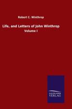 Life, and Letters of John Winthrop af Robert C Winthrop