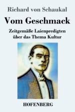 Vom Geschmack af Richard Von Schaukal