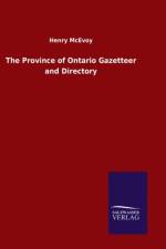 The Province of Ontario Gazetteer and Directory af Henry McEvoy