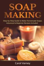 Soap Making af Carol Varney
