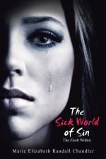 Sick World of Sin af Marie Elizabeth Randall Chandler