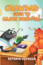 Crawdad Goes to Cajun Hospital af Dytania Johnson