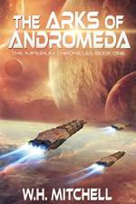 Arks of Andromeda (Imperium Chronicles, Book 1) af W H Mitchell