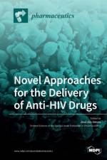 Novel Approaches for the Delivery of Anti-HIV Drugs