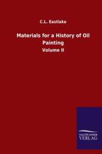 Materials for a History of Oil Painting af C L Eastlake