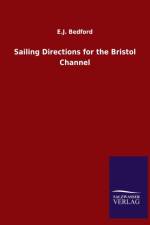 Sailing Directions for the Bristol Channel af E J Bedford