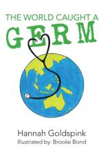 The World Caught A Germ af Hannah Goldspink