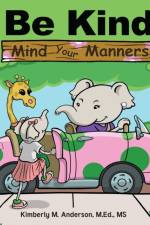 Be Kind Mind Your Manners af Kimberly M Anderson