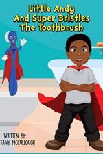 Little Andy and Super Bristles the Toothbrush af Tiffany R McCullough