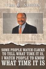Some People Watch Clocks to Tell What Time It Is, I Watch People to Know What Time It Is af Carl O Snowden