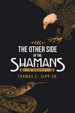 The Other Side of the Shamans af Thomas E Sipp