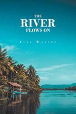 The River Flows On af Ivan Watson