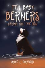 Ten Baby Berners Laying on the Bed af Alice L Palmieri