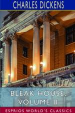 Bleak House, Volume II (Esprios Classics) af Charles Dickens