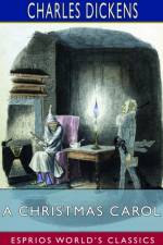 A Christmas Carol (Esprios Classics) af Charles Dickens