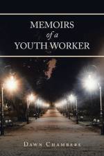 Memoirs of a Youth Worker af Dawn Chambers