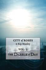 The Dazzle of Day af Kip Manley