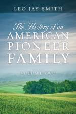 The History of an American Pioneer Family af Leo Jay Smith