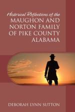 Historical Reflections of the Maughon and Norton Family of Pike County Alabama af Deborah Lynn Sutton