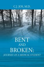Bent and Broken af C J Jos