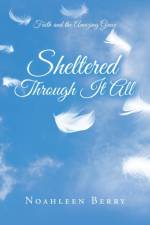 Sheltered Through It All af Noahleen Berry