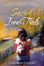 Sacred Inner Trails af Christine Chiechi