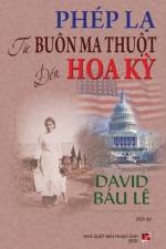 Phep Lạ Từ Buon Ma Thuột Đến Mỹ (soft cover) af David Bau Le