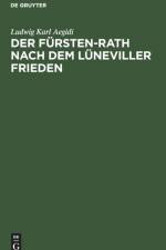 Der Fursten-Rath Nach Dem Luneviller Frieden af Ludwig Karl Aegidi