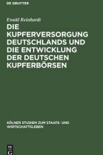 Kupferversorgung Deutschlands Und Die Entwicklung Der Deutschen Kupferboersen af Ewald Reinhardt