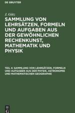 Sammlung Von Lehrsatzen, Formeln Und Aufgaben Aus Der Physik, Astronomie Und Mathematischen Geographie af J Goetz