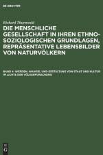 Werden, Wandel Und Gestaltung Von Staat Und Kultur Im Lichte Der Voelkerforschung af Richard Thurnwald