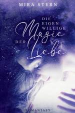 Die eigenwillige Magie der Liebe
