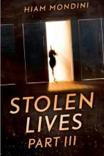 Stolen Lives - Part III af Hiam Mondini
