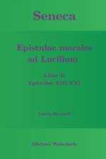 Seneca - Epistulae morales ad Lucilium - Liber II Epistulae XIII-XXI af Michael Weischede